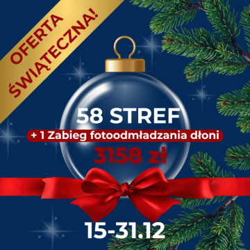Pakiet Świąteczny 58 stref + zabieg fotoodmładzania dłoni gratis!
